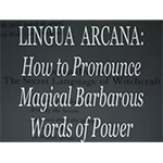 Lingua Arcana: Magical Barbarous Words of Power